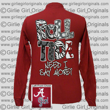 Alabama T-Shirt: AL Need I Say More (Long Sleeve)