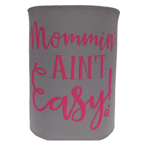 KZ Mommin Ain't Easy Koozie