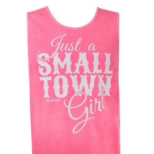 Just a small town girl Neon Pink (Comfort Color Tank)