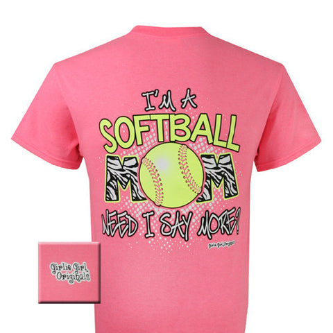 Softball Mom Need I Say More (Short Sleeve)