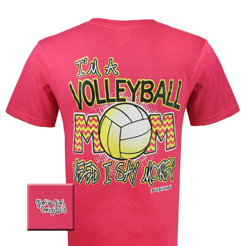 Volleyball Mom Need I Say More! (Short Sleeve)