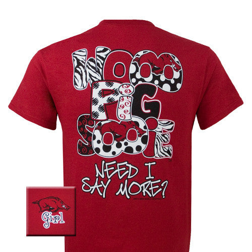 Arkansas T-Shirt: AR Need I Say More (Short Sleeve)