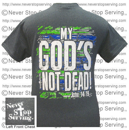 My God's Not Dead - Dark Heather (Short Sleeve)