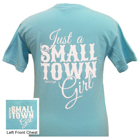 Just a Small Town Girl Tee Lagoon Blue Comfort Color Tee